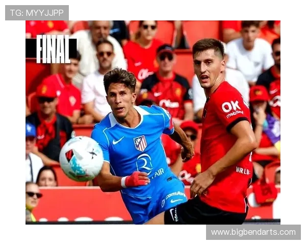 马竞本赛季防守反击战术成效显著,攻防转换效率持续提升